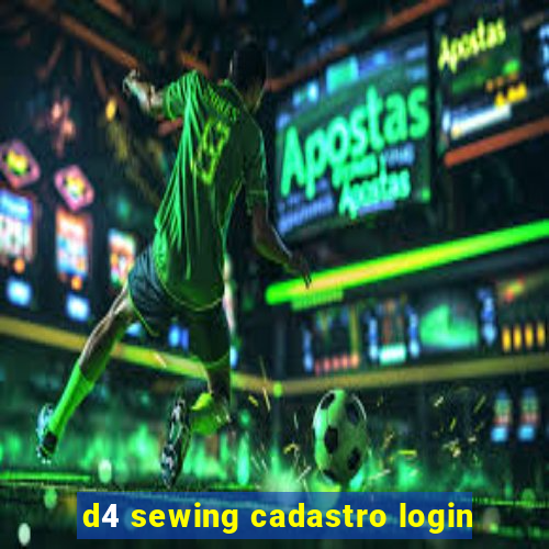 d4 sewing cadastro login